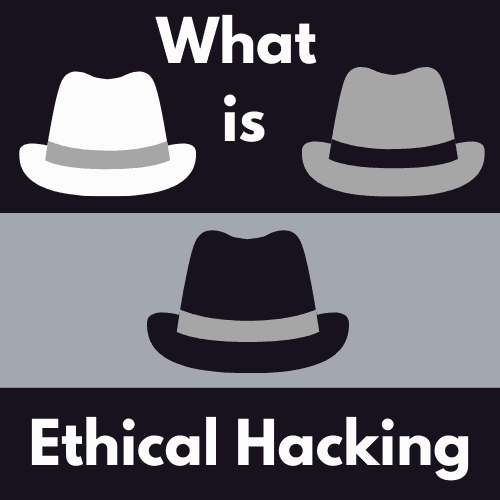 What is Ethical Hacking